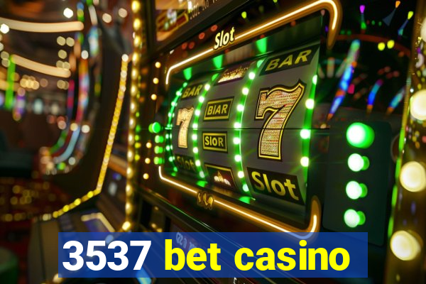 3537 bet casino